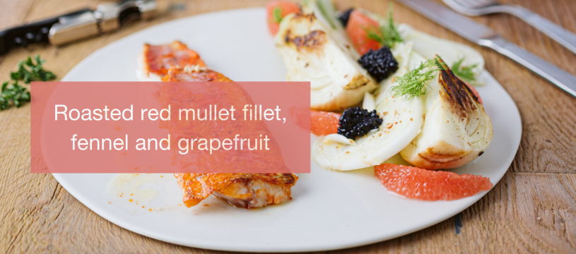  Roasted red mullet fillet,  fennel and grapefruit