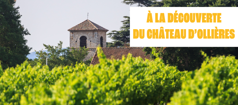 Le Château d’Ollières : Un Patrimoine Vinicole Ancré dans l'Histoire